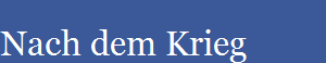 Nach dem Krieg